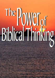 The Power Of Biblical Thinking